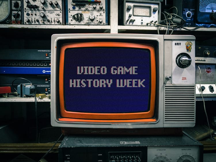 Welcome to Video Game History Week!